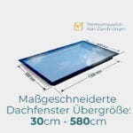 Benutzerdefinierte Größe Dachfenster - überdimensioniert