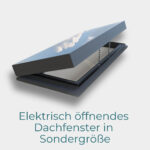 Elektrisch öffnendes Dachfenster in Sondergröße