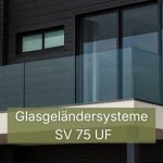 Glasgelender System SV 75 UF Verstellbares System für vorgesetzte Montage