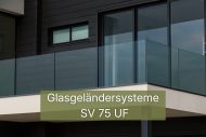 Glasgelender System SV 75 UF Verstellbares System für vorgesetzte Montage