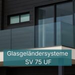 Glasgeländersysteme SV 75 UF Verstellbares System für vorgesetzte Montage