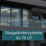 Glasgeländersysteme SV 75 UT Verstellbares System für aufgesetzte Montage