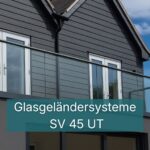 Glasgeländersysteme SV 45 UT für aufgesetzte Montage mit Keilbefestigung