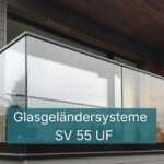 Glasgeländersysteme SV 55 UF für vorgesetzte Montage mit keilbefestigung