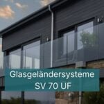 Glasgeländersysteme SV 70 UF Verstellbares System für vorgesetzte Montage