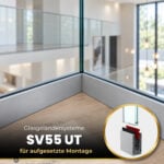 Glasgeländersysteme SV 55 UT für aufgesetzte Montage mit Keilbefestigung.