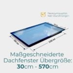 massgeschneidertes Dachfenster Übergröße 30 bis 570 cm dreifach verglastes Oberlicht